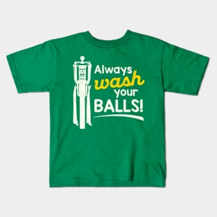 Always Wash Your Balls Kids T-Shirt